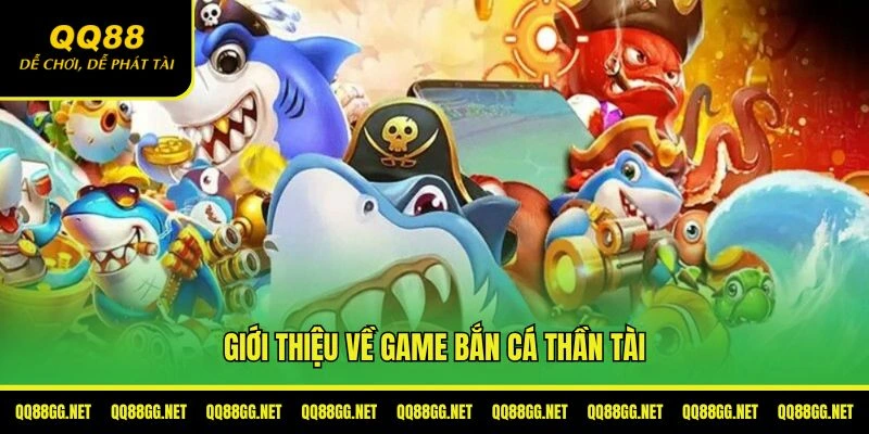 Giới thiệu về bắn cá thần tài