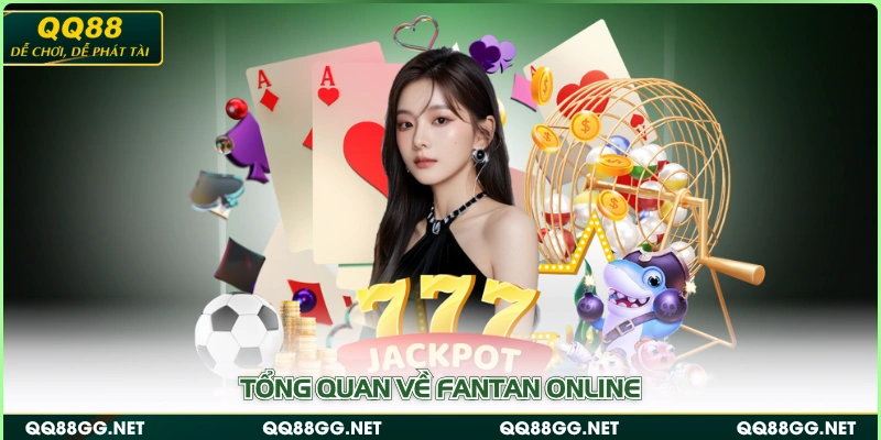 Tổng quan về Fantan online